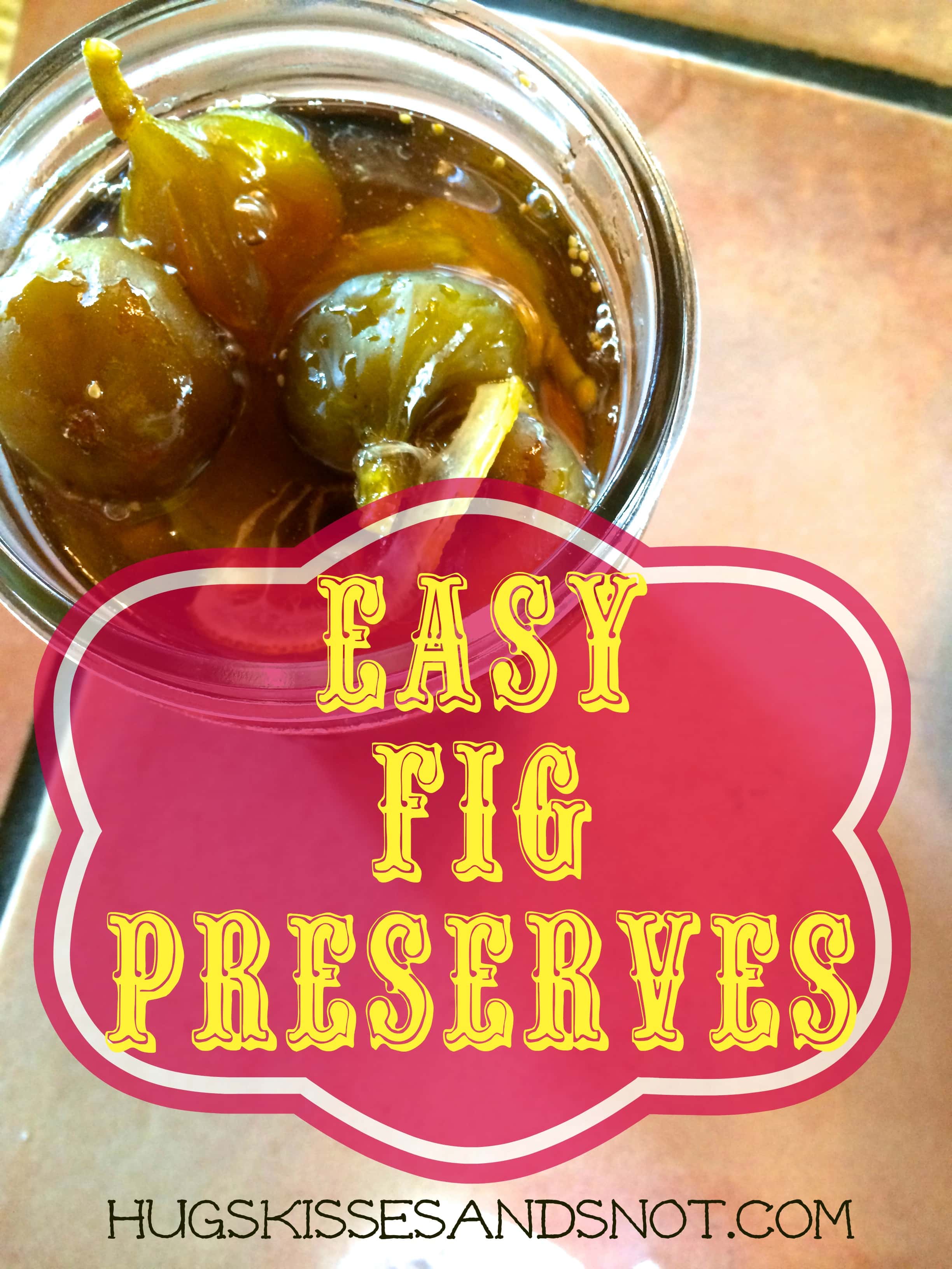 Easy Fig Preserves Hugs, Kisses and Snot