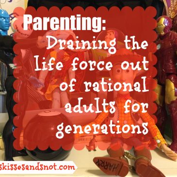Parenting: Draining the Life Force Out of Rational Adults for Generations