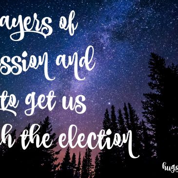 Prayer of Mercy to get us to the election