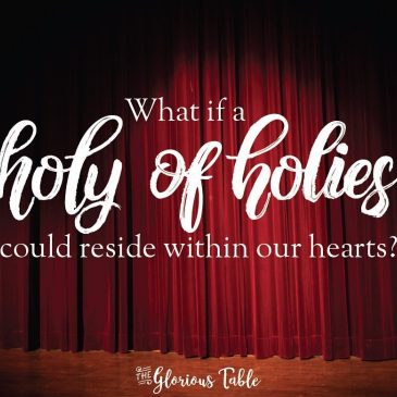 The Holy of Holies In Our Heart