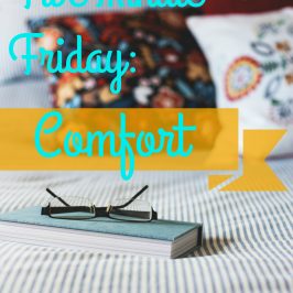 Five Minute Friday: Comfort