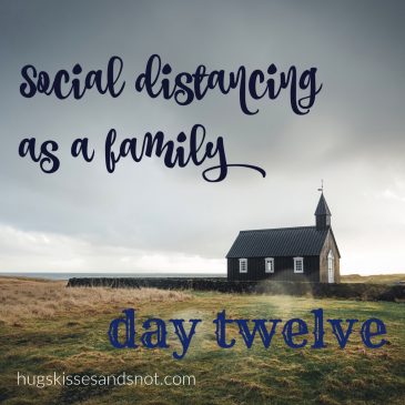 Social Distancing As A Family – Day 12